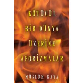 Kötücül Bir Dünya Üzerine Aforizmalar - Cinius Yayınları