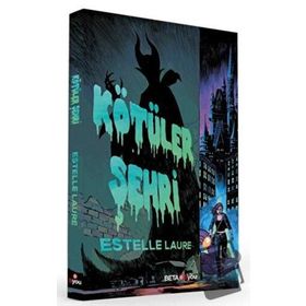 Kötüler Şehri - Estelle Laure