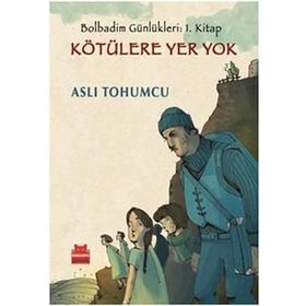 KÖTÜLERE YER YOK BOLBADIM GÜNLÜKLERİ: 1. KITAP - ASLI TOHUMCU