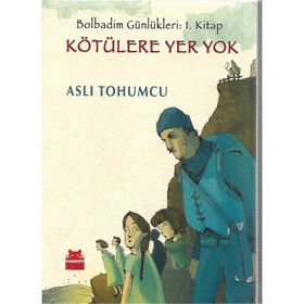 KÖTÜLERE YER YOK BOLBADIM GÜNLÜKLERİ: 1. KITAP - ASLI TOHUMCU