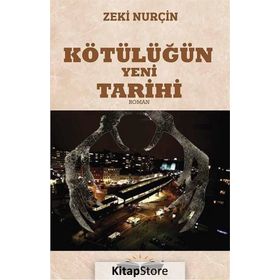 Kötülüğün Yeni Tarihi - Zeki Nurçin