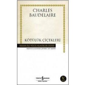 KÖTÜLÜK ÇİÇEKLERİ - BAUDELAIRE