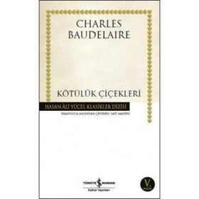 KÖTÜLÜK ÇİÇEKLERİ - BAUDELAIRE