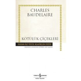 KÖTÜLÜK ÇİÇEKLERİ - BAUDELAIRE