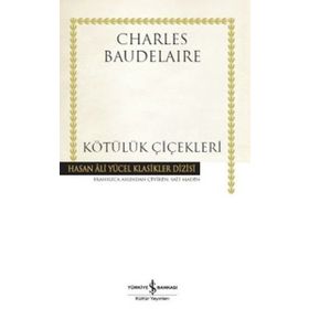 KÖTÜLÜK ÇİÇEKLERİ - BAUDELAIRE
