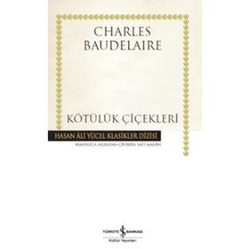 KÖTÜLÜK ÇİÇEKLERİ - BAUDELAIRE