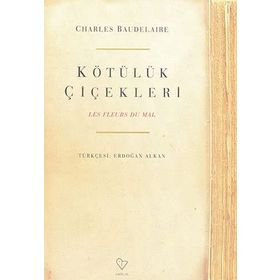 KÖTÜLÜK ÇİÇEKLERİ - BAUDELAIRE