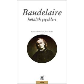 KÖTÜLÜK ÇİÇEKLERİ - BAUDELAIRE