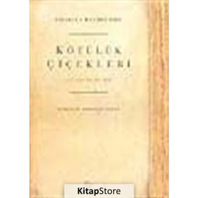 Kötülük Çiçekleri - Charles Baudelaire