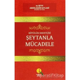 Kötülük Davetçisi Şeytanla Mücadele - Abdülkadir Geylani