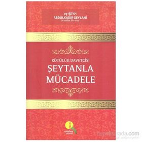 Kötülük Davetçisi Şeytanla Mücadele - Abdülkadir Geylani