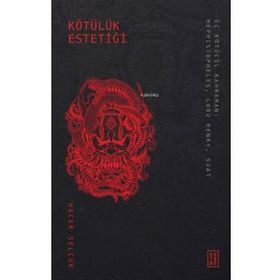 Kötülük Estetiği - Hacer Selçuk