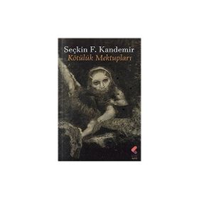 Kötülük Mektupları Serçin F. Kandemir Klaros Yayınları