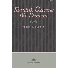 KÖTÜLÜK ÜZERİNE BIR DENEME - TERRY EAGLETON
