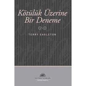 KÖTÜLÜK ÜZERİNE BIR DENEME - TERRY EAGLETON