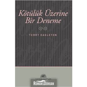 KÖTÜLÜK ÜZERİNE BIR DENEME - TERRY EAGLETON