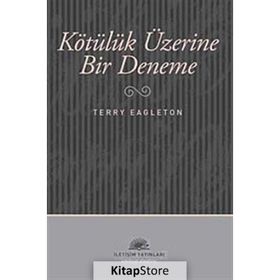KÖTÜLÜK ÜZERİNE BIR DENEME - TERRY EAGLETON