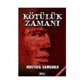 KÖTÜLÜK ZAMANI - MUSTAFA SAMSUNLU