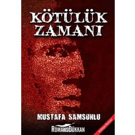 KÖTÜLÜK ZAMANI - MUSTAFA SAMSUNLU