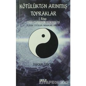 Kötülükten Arınmış Topraklar: Dişi Elflerin Yükselişi 1. Kitap - İsmail Yücel