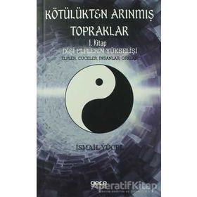 Kötülükten Arınmış Topraklar: Dişi Elflerin Yükselişi 1. Kitap - İsmail Yücel
