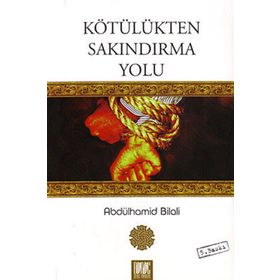 KÖTÜLÜKTEN SAKINDIRMA YOLU - ABDÜLHAMİD BILALI