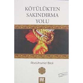 KÖTÜLÜKTEN SAKINDIRMA YOLU - ABDÜLHAMİD BILALI