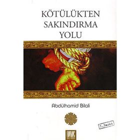 KÖTÜLÜKTEN SAKINDIRMA YOLU - ABDÜLHAMİD BILALI