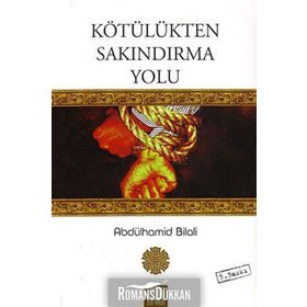 KÖTÜLÜKTEN SAKINDIRMA YOLU - ABDÜLHAMİD BILALI