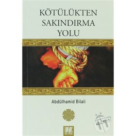 KÖTÜLÜKTEN SAKINDIRMA YOLU - ABDÜLHAMİD BILALI