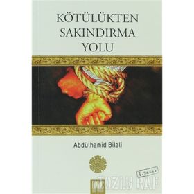 KÖTÜLÜKTEN SAKINDIRMA YOLU - ABDÜLHAMİD BILALI