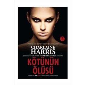 KÖTÜNÜN ÖLÜSÜ BIR GÜNEYLİ VAMPIR SOOKIE STACKHOUSE ROMANI - CHARLAINE HARRIS