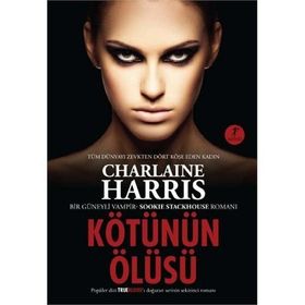 KÖTÜNÜN ÖLÜSÜ BIR GÜNEYLİ VAMPIR SOOKIE STACKHOUSE ROMANI - CHARLAINE HARRIS