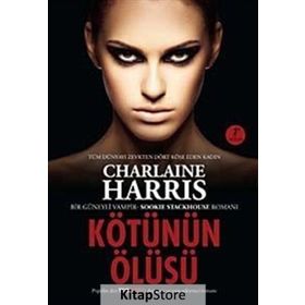 KÖTÜNÜN ÖLÜSÜ BIR GÜNEYLİ VAMPIR SOOKIE STACKHOUSE ROMANI - CHARLAINE HARRIS