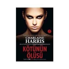 KÖTÜNÜN ÖLÜSÜ BIR GÜNEYLİ VAMPIR SOOKIE STACKHOUSE ROMANI - CHARLAINE HARRIS