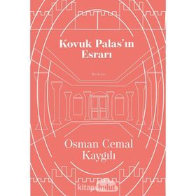 KOVUK PALAS'IN ESRARI - OSMAN CEMAL KAYGILI