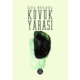 Kovuk Yarası - Gül Bülbül - Elpis Yayınları