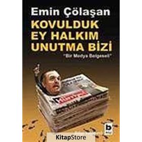 Kovulduk Ey Halkım Unutma Bizi - Emin Çölaşan