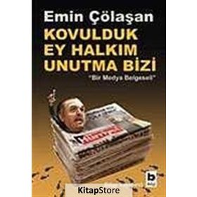 Kovulduk Ey Halkım Unutma Bizi - Emin Çölaşan