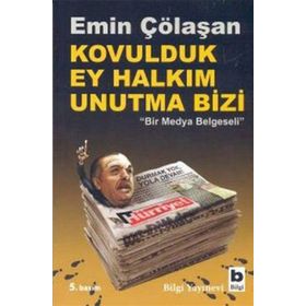 Kovulduk Ey Halkım Unutma Bizi - Emin Çölaşan