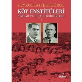 Köy Enstitüleri 1-Sistemi ve Düşündürdükleri - Feyzullah Ertuğrul