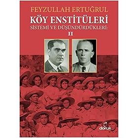 Köy Enstitüleri 2-Sistemi ve Düşündürdükleri - Feyzullah Ertuğrul