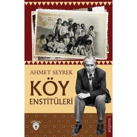 Köy Enstitüleri - Ahmet Köklügiller