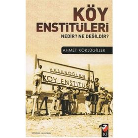 Köy Enstitüleri - Ahmet Köklügiller