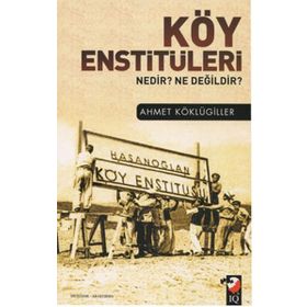 Köy Enstitüleri - Ahmet Köklügiller