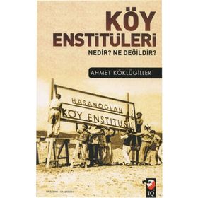 Köy Enstitüleri - Ahmet Köklügiller