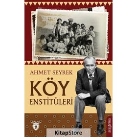 Köy Enstitüleri - Ahmet Seyrek