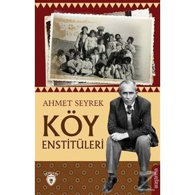 Köy Enstitüleri - Ahmet Seyrek