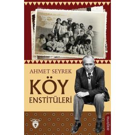 Köy Enstitüleri - Ahmet Seyrek