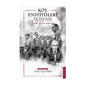 Köy Enstitüleri Dosyası - Ahmet Özgür Türen